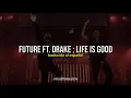 Future - Life Is Good ft. Drake // Traducción Al Español ; Sub.