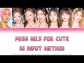 Download Lagu Push No.5 For Cute In Input Method -(Chuang Asia) | Color Coded Lyrics [Chi/Pin/PtBr]