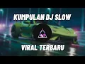 Download Lagu DJ SLOW - Full Bass Remix Terbaru