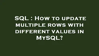 SQL How to update multiple rows with different values in MySQL