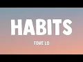 Download Lagu Tove Lo - Habits (Stay High) (Lyrics)
