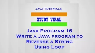 Java Program 16 - Java Program to Print Reverse of String Using Loop