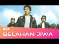Download Lagu DOT  -  Belahan Jiwa lirik
