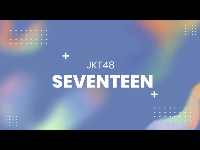 Download MP3 JKT48 -Seventeen Lyrics