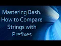 Mastering Bash How to Compare Strings with Prefixes
