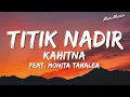 Titik Nadir - Kahitna Feat. Monita Tahalea | Lirik
