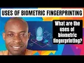What Are The Uses Of Biometric Fingerprinting Applications Of Biometric Fingerprinting Benefits