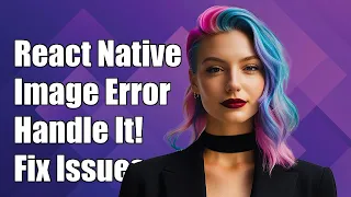 React Native Image onError How to Capture and Handle Error Messages