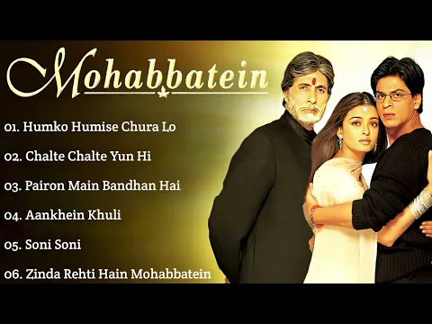 Download MP3 Mohabbatein ❤️ Movie All Songs   Shahrukh Khan    Amitabh Bachchan , Aishwarya Rai And Udit Narayan