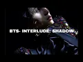 Download Lagu BTS- Interlude: Shadow (𝓢𝓵𝓸𝔀𝓮𝓭 𝓭𝓸𝔀𝓷)