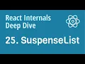React Internals Deep Dive 25 - How does SuspenseList work internally