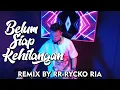 Download Lagu Stevan Pasaribu - Belum Siap Kehilangan [ REMIX BY RR - RYCKO RIA ]