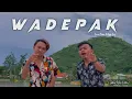 Download Lagu WADEPAK - Rahmat Tahalu Ft. Rizky Rauf [ Music Video ]