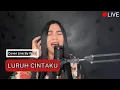 Download Lagu COVER SONG Luruh cintaku - Sonia | Weni Wen