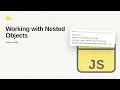 JavaScript - Web development basic Series Working with Nested Objects