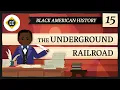 The Underground Railroad Crash Course Black American History