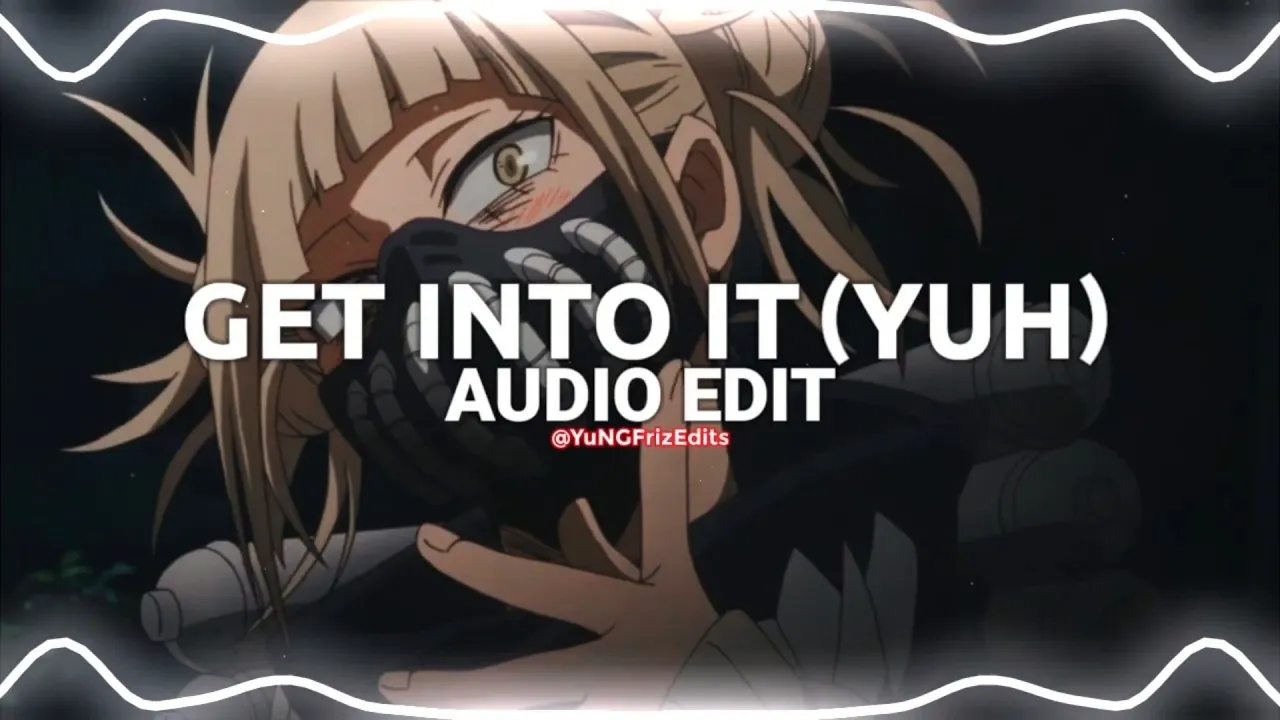 get into it (yuh) - doja cat [edit audio]