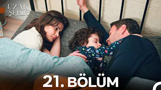 Uzak Şehir 21 Bölüm 