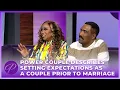Power Couple Describes Setting Relationship Expectations Prior To Marriage
