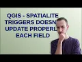 Gis QGIS - SpatiaLite triggers doesn t update properly each field