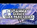Download Lagu DJ JOANNA X GAK PAKE LAMA X SILENCE ENAKEUN STYLE KONDANG CANDU MENGKANE VIRAL TIKTOK TERBARU 2025