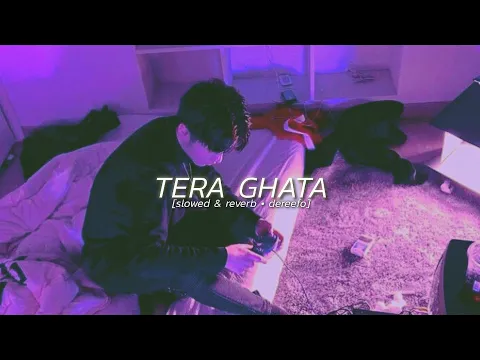 Download MP3 Tera Ghata (slowed \u0026 reverb)- Gajendra Verma | Bollywood lofi/slowed \u0026 reverb song | DEREEFO