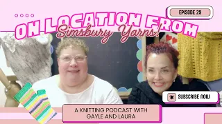 On location from Simsbury Yarns A Knitting Podcast with Gayle Laura Episode 29