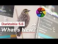 Darktable 5 6 What s New Mostly Good