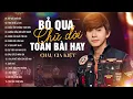 Lagu Album Châu Gia Kiệt Toàn Bài Hay - Bỏ Qua Chữ Đời, Tình Ơi Mi Là Chi...