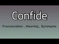 Confide meaning - Confide pronunciation