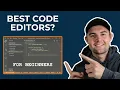 What Code Editor Should I Use for beginners