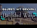 Download Lagu Baghdad Wara | Gujrati Hit Qawwali - Trending DJ Remix 2025