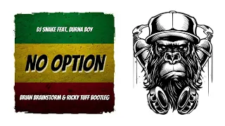 dj snake u0026 burna boy no option brian brainstorm bootleg 