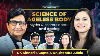 Ageless Body Explained: Doctors Reveal the Ageless Body Formula | Dr. Jeetendra Adhiya & Dr. Kinnari