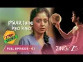 Download Lagu A TRUE FAIRY TALE LOVE STORY - Pyaar Tune Kya Kiya | S2 | Full Ep1 | Romantic Web Series | @zingtv