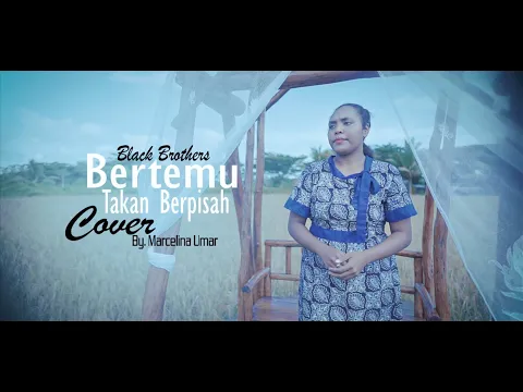 Download MP3 Bertemu Takan Berpisah (Cover) By, Marcelina - Black Brothers
