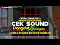 Download Lagu CEK SOUND DANGDUT KEHILANGAN SYAHDU POLLL TERBARU 2025