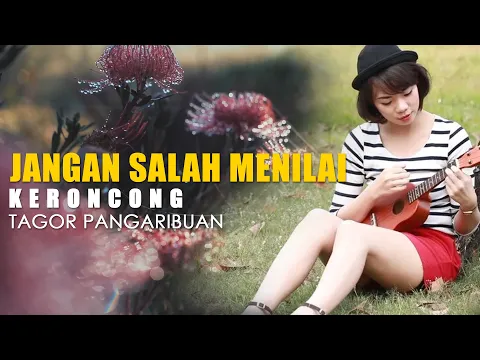 Download MP3 KERONCONG - JANGAN SALAH MENILAI | Tagor Pangaribuan