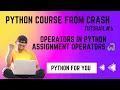 Python Course From Crash Operators in Python Assignment Operators Tutorial