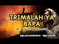 Lagu TRIMALAH YA BAPA || LAGU PERSEMBAHAN || Arr,Lirik : P. Yutin Genohon,SVD