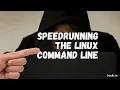 Command Line Speedrun 5 Commands To Work Faster in Linux