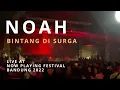 Noah - Bintang Di Surga (Live at Now Playing Festival Bandung 2022)