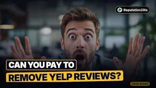 Can You Pay to Remove Yelp Reviews Legal Truth 2026