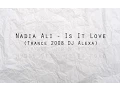 Nadia Ali - Is It Love (TRANCE 2008 DJ ALEXA)