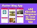 12 Add Circular Progress to your Flutter App