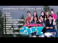 Lagu SOUNDTRACK ASMARA GEN Z | KUMPULAN LAGU ASMARA GEN Z FULL AMBUM | TANPA IKLAN 