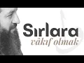 Download Lagu Sırlara vakıf olmak ve kulluk