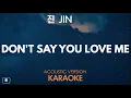 Download Lagu 진 Jin - Don't Say You Love Me (Karaoke/Acoustic Version)