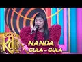 Lagu KEREN! NANDA MEMBAWAKAN LAGU [GULA - GULA] | KONTES KDI 2021
