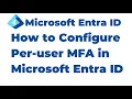 32 How to Configure Per user MFA in Microsoft Entra ID